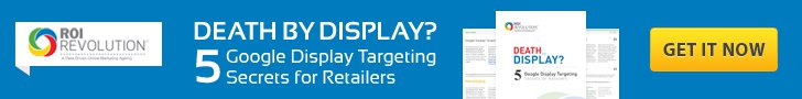 5 Google Display Targeting Secrets for Retailers (Free Report)
