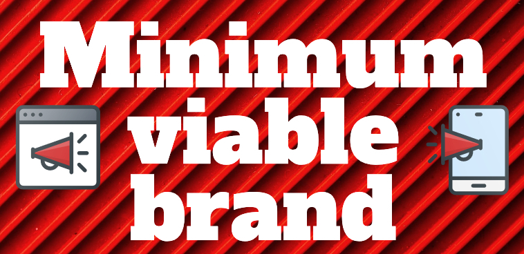 Get started with a minimum viable brand