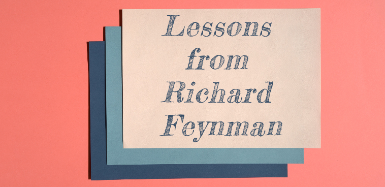 Richard Feynman's lessons for life (and leaders)